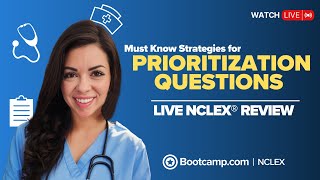 PRIORITIZATION STRATEGIES amp QUESTIONS  LIVE NCLEX® REVIEW  NCLEX Bootcamp [upl. by Nyrroc37]