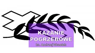 kazanie pogrzebowe [upl. by Siugram]