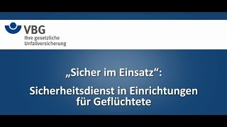 Sicher im Einsatz Sicherheitsdienst in Einrichtungen für Geflüchtete [upl. by Eniluqcaj645]