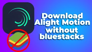 How to Download Alight Motion on PC Without Bluestacks❗2024 Full Guide✅ [upl. by Eisso]