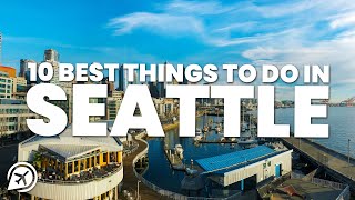 10 BEST THINGS TO DO IN SEATTLE [upl. by Goran]