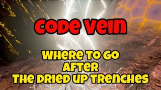 Code Vein  Where To Go After The Dried Up Trenches [upl. by Inanaup]