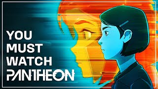 I am BEGGING you to watch PANTHEON [upl. by Pernell]