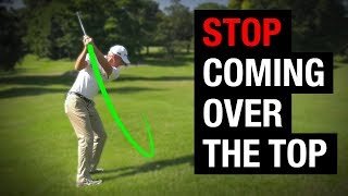 Why Youre Coming Over The Top In Your Golf Swing  How To Fix It [upl. by Nollie722]