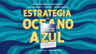 Estrategia del Océano Azul Cómo Innovar y Crecer sin Competencia  Reseña Completa [upl. by Schear722]