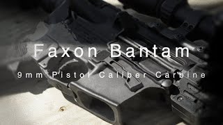 Faxon Bantam 9mm Pistol Caliber Carbine [upl. by Hilar]