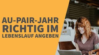 AupairJahr richtig im Lebenslauf angeben  AuPairWorld [upl. by Akitnahs922]