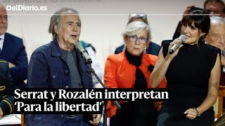 SERRAT y ROZALÉN interpretan Para la libertad un poema de Miguel Hernández [upl. by Melvena]