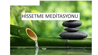 Hissetme Meditasyonu Videosu [upl. by Pail]