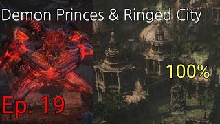 Dark Souls 3  Ep 19  Demon Princes amp Ringed City Longplay wCommentary 100 [upl. by Polinski69]