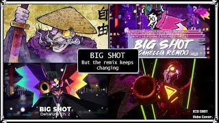 BIG SHOT but the remix keeps changing Big shot Remix compilation [upl. by Bullivant]