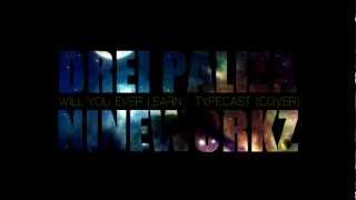 Will You Ever Learn Typecast Cover  Drei Paliza X Nineworkz [upl. by Glenn488]