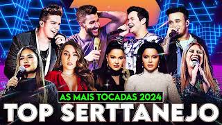 Melhores Musicas 2024 🎼 Sertanejo 2024 Mais Tocadas 🎼 As Melhores Do Sertanejo Universitário [upl. by Olivia447]