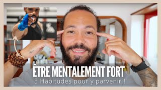 5 HABITUDES QUI TE RENDENT MENTALEMENT FORT [upl. by Frans]