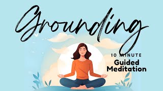 Grounding 10 Minute Guided Meditation  Daily Meditation [upl. by Yrdua941]