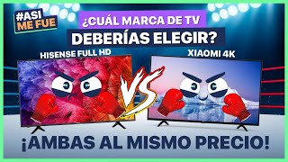 ¿CUÁL ELEGIR TV HISENSE FULL HD Y XIAOMI 4K AL MISMO PRECIO ASIMEFUE [upl. by Attekal540]