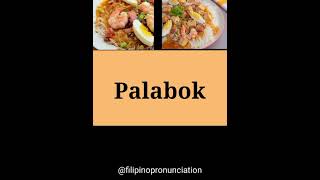 Palabok  Filipino Pronunciation [upl. by Aehs]