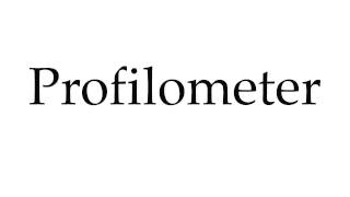 How to Pronounce Profilometer [upl. by Edwina315]