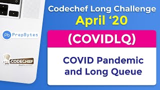 CodeChef April Long Challenge 2020  COVID Pandemic and Long Queue  COVIDLQ [upl. by Inajar108]