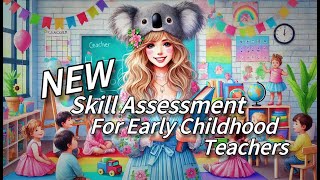 NEW Skill Assessment for quotEarly Childhood Teacherquot commencing from 7 Dec 2024 with lower standard [upl. by Enorahs]