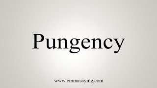 How To Say Pungency [upl. by Shreve]