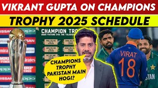 Vikrant Gupta On Champions Trophy 2025 Schedule  Vikrant Gupta On Champions Trophy  Vikrant Gupta [upl. by Nnhoj]