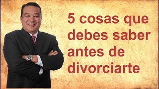 5 Cosas que debes saber antes de divorciarte [upl. by Georgeanna]