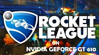 Rocket League On Geforce GT 610 [upl. by Harod142]