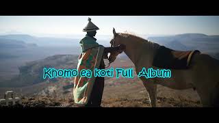 Khomo Ea Koti Full CD Album sephaka mantsa fito seakhi [upl. by Samson]