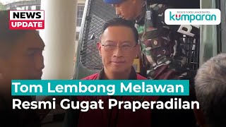 Tom Lembong Resmi Gugat Praperadilan Status Tersangka Kejagung Minta Dibebaskan [upl. by Lombardo800]