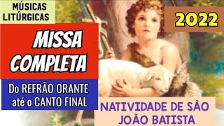 MÚSICAS para MISSA DA NATIVIDADE de SÃO JOÃO BATISTA MISSA do dia 220622 12ª SEMANA DO TEMPO COMUM [upl. by Aicissej]