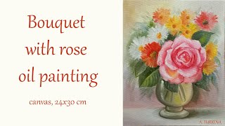 Bouquet with rose oil painting oilpainting rosepainting paintingforbeginners [upl. by Kersten]