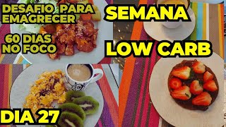 DESAFIO 60 DIAS l SEMANA DIETA LOW CARB [upl. by Dagley]