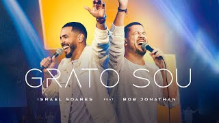 Israel Soares feat Bob Jonathan  Grato Sou  CLIPE OFICIAL [upl. by Eneroc160]