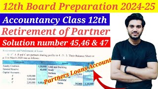 Solution no 4546 amp 47 of Retirement Of Partner Partners Loans Account [upl. by Ahsenak]