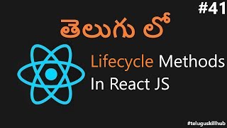 Lifecycle Methods in React Js in telugu  41  ReactJs in Telugu [upl. by Ilyah752]