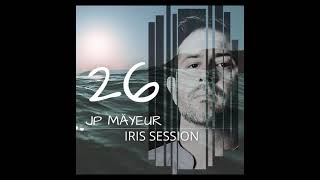 JP Mäyeur  Iris Sessions 26 Mix [upl. by Berriman655]