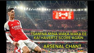 Tsamina mina waka waka Kai Havertz chant arsenal and allez allez allez arsenal Arsenal 50 Chelsea [upl. by Atterrol871]