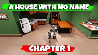 A House With No Name  Chapter 1  FULL Gameplay Roblox [upl. by Airotel]