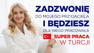 Zadzwonię do mojego przyjaciela i będziesz dla niego pracowała Super praca w Turcji [upl. by Cohlette]