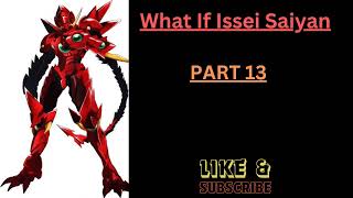 What IF Issei Saiyan Part 13 [upl. by Eittam]