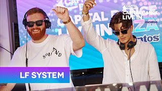 LF System Full Set  Capital Dance Live In Ibiza [upl. by Notlef]