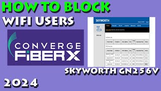 HOW TO BLOCK WIFI USERS ON CONVERGE SKYWORTH GN256V [upl. by Armallas]