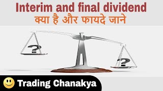 interim dividend and final dividend  क्या है और फायदे जाने  Trading Chanakya [upl. by Aneem]