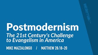 Postmodernism The 21st Centurys Challenge to Evangelism in America  Mike Mazzalongo [upl. by Enisaj]