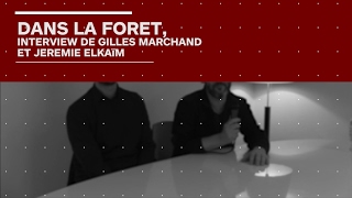 Dans la forêt  interview de Jérémie Elkaïm et Gilles Marchand [upl. by Athalla]