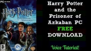 Harry Potter and the Prisoner of Azkaban PC  FREE Download Voice Tutorial 2015 [upl. by Sirahs]