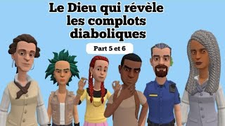 Le Dieu qui révèle les complots diaboliques  Part 5 et 6  animations chrétiennes [upl. by Kruger]