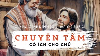 Chuyên Tâm Có Ích Cho Chủ  2 Timôthê 21521  Bài Giảng Tin Lành [upl. by Llennol]