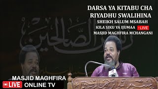 LIVE🔴DARSA YA SHEIKH SALUM MSABAH KUTOKA MASJID MAGHFIRA KITABU CHA RIYADHU SWALIHINA [upl. by Goltz218]